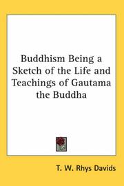 Cover of: Buddhism Being a Sketch of the Life and Teachings of Gautama the Buddha
