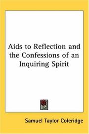 Cover of: Aids to Reflection and the Confessions of an Inquiring Spirit by Samuel Taylor Coleridge