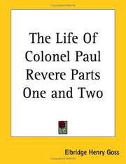 The life of Colonel Paul Revere by Elbridge Henry Goss