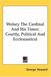 Cover of: Wolsey the Cardinal And His Times | George Howard
