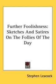 Cover of: Further foolishness: sketches and satires on the follies of the day