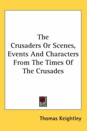 Cover of: The Crusaders or Scenes, Events And Characters from the Times of the Crusades