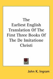 Cover of: The Earliest English Translation Of The First Three Books Of The De Imitatione Christi