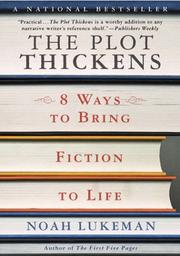 Cover of: The Plot Thickens: 8 Ways to Bring Fiction to Life