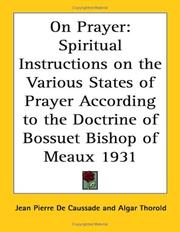 Cover of: On Prayer: Spiritual Instructions on the Various States of Prayer According to the Doctrine of Bossuet Bishop of Meaux 1931
