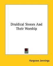 Cover of: Druidical Stones And Their Worship by Hargrave Jennings