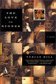 Cover of: The Love of Stones by Tobias Hill
