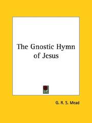 Cover of: The Gnostic Hymn of Jesus by G. R. S. Mead