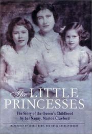 Cover of: The Little Princesses: The Story of the Queen's Childhood by Her Nanny, Marion Crawford