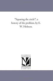 Cover of: Squaring the circle; a history of the problem, by E. W. Hobson. | Michigan Historical Reprint Series