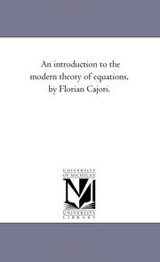 Cover of: An introduction to the modern theory of equations, by Florian Cajori. | Michigan Historical Reprint Series