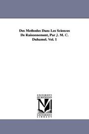 Cover of: Des Méthodes Dans Les Sciences De Raisonnement, Par J. M. C. Duhamel. Vol. 1