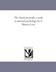 Cover of: The American people, a study in national psychology, by A. Maurice Low. | Michigan Historical Reprint Series