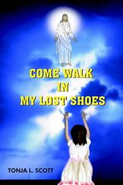 Cover of: COME WALK IN MY LOST SHOES | TONJA L. SCOTT