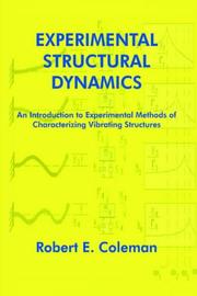 Cover of: Experimental Structural Dynamics: An Introduction to Experimental Methods of Characterizing Vibrating Structures