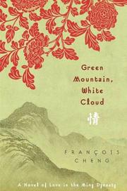 Cover of: Green mountain, white cloud: a novel of love in the Ming Dynasty