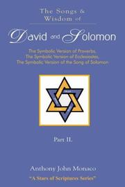 Cover of: The Songs and Wisdom of DAVID AND SOLOMON Part II: The Symbolic Version of Proverbs, The Symbolic Version of Ecclesiastes, The Symbolic Version of the Song of Solomon