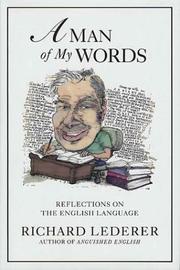 Cover of: A man of my words: reflections on the English language