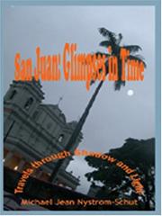 Cover of: San Juan: Glimpses In Time:  (Travels through Shadow and Light)