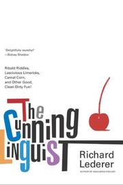 Cover of: The cunning linguist: ribald riddles, lascivious limericks, carnal corn, and other good, clean dirty fun!