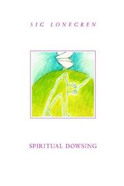 Spiritual Dowsing by Sig Lonegren