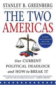 Cover of: The two Americas: our current political deadlock and how to break it
