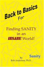 Cover of: Back to Basics: For Finding SANITY in an INSANE World!