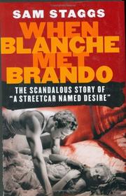 Cover of: When Blanche met Brando: the scandalous story of "A streetcar named Desire"