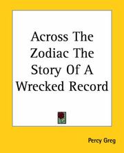 Cover of: Across The Zodiac The Story Of A Wrecked Record | Percy Greg