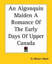 Cover of: An Algonquin Maiden A Romance Of The Early Days Of Upper Canada