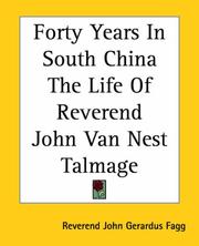 Cover of: Forty Years In South China The Life Of Reverend John Van Nest Talmage
