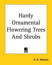 Cover of: Hardy Ornamental Flowering Trees And Shrubs by A. D. Webster