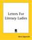 Cover of: Letters For Literary Ladies