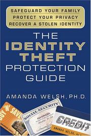 Cover of: The Identity Theft Protection Guide: *Safeguard Your Family *Protect Your Privacy *Recover a Stolen Identity