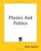 Cover of: Physics And Politics