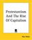 Cover of: Protestantism And The Rise Of Capitalism