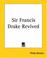 Cover of: Sir Francis Drake Revived