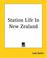Cover of: Station Life In New Zealand
