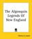 Cover of: The Algonquin Legends Of New England