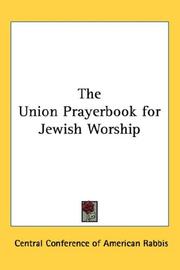 Cover of: The Union Prayerbook for Jewish Worship by Central Conference of American Rabbis.