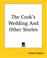 Cover of: The Cook's Wedding And Other Stories
