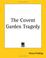 Cover of: The Covent Garden Tragedy