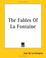 Cover of: The Fables Of La Fontaine