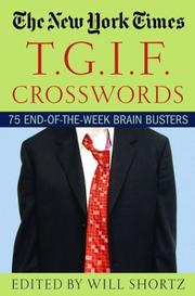 Cover of: The New York Times T.G.I.F. Crosswords: 75 End-of-the-Week Brain Busters