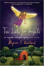 Cover of: Too late for angels: an Augusta Goodnight mystery (with recipes)