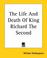 Cover of: The Life And Death Of King Richard The Second