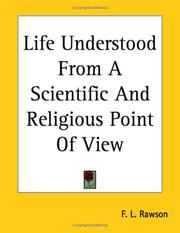 Cover of: Life Understood from a Scientific And Religious Point of View | F. L. Rawson