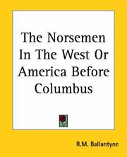The Norsemen in the West, or, America before Columbus by Robert Michael Ballantyne