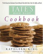 Cover of: Tate's Bake Shop Cookbook: The Best Recipes from Southampton's Favorite Bakery for Homestyle Cookies, Cakes, Pies, Muffins, and Breads