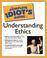 Cover of: The complete idiot's guide to understanding ethics